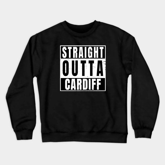 Straight Outta Cardiff Crewneck Sweatshirt by Randomart